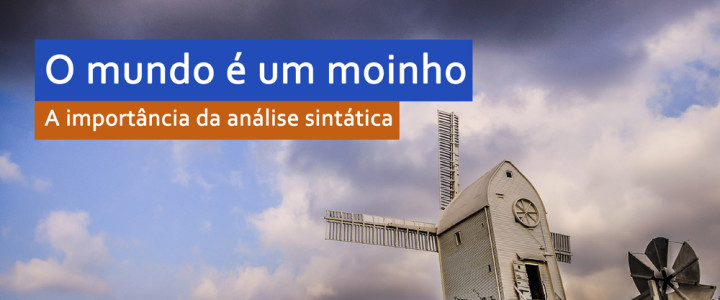 [LP] O que faz o que em cada oração ou a importância da análise sintática I